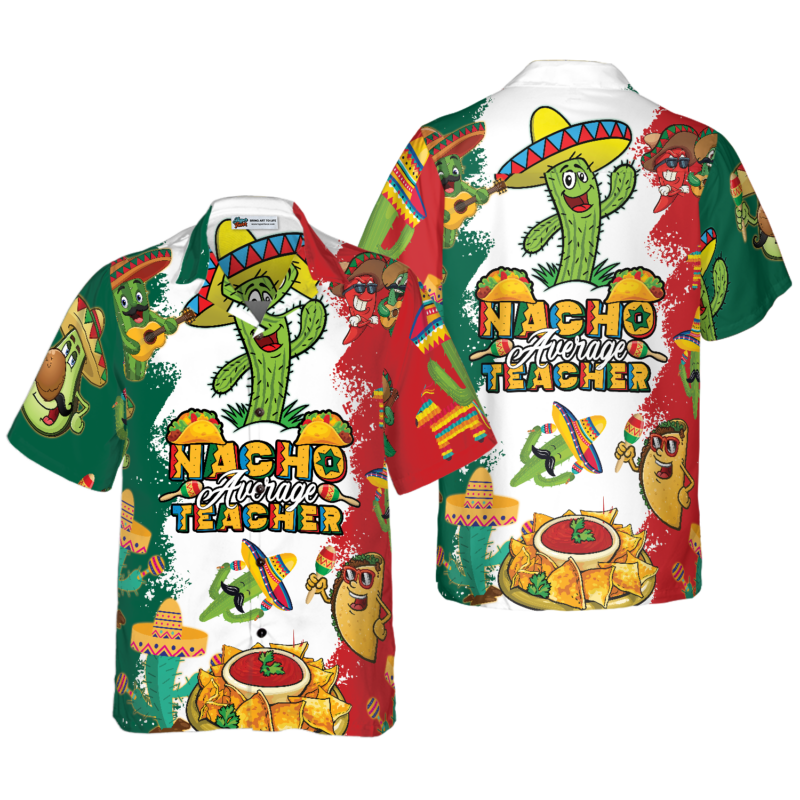 OrangePrints.com -Nacho Average Teacher Hawaiian Shirt, Funny Teacher Shirt for Men And Women, Best Gift For Teachers