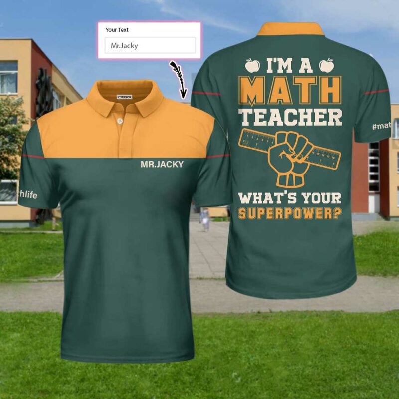 OrangePrints.com -I Am A Math Teacher What's Your Superpower Custom Polo Shirt, Personalized Gift For Teachers