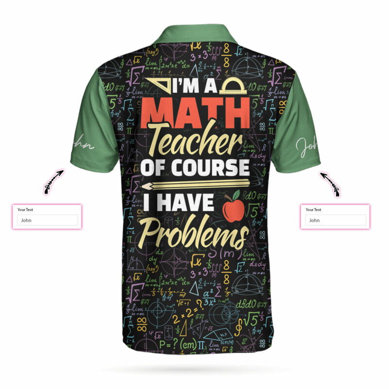 Orange prints front of I Am A Math Teacher Custom Polo Shirt