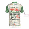 Orange prints back of I Am A Physics Teacher Custom Polo Shirt