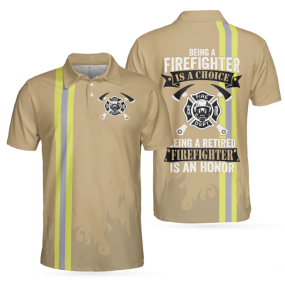 OrangePrints.com -Being A Firefighter Is A Choice Short Sleeve Polo Shirt, Retired Firefighter Polo Shirt, Best Firefighter Shirt For Men